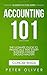 Accounting 101: The ultimate guide to financials that every business owner should master! students, entrepreneurs, and the curious will most certainly ... from learning the basics! (Business Success)