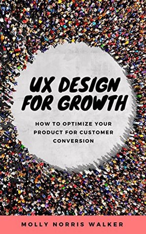 Design-Driven Growth: Strategy & Case Studies For Product Shapers (Kindle Edition)