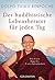 Der buddhistische Lebensberater für jeden Tag: Von A wie Ärger bis Z wie Zufriedenheit (German Edition)