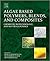 Algae Based Polymers, Blends, and Composites: Chemistry, Biotechnology and Materials Science