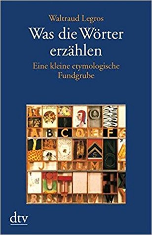 Was die Wörter erzählen. Eine kleine etymologische Fundgrube. (Paperback)