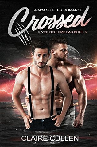 Crossed (River Den Omegas #5)