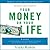 Your Money or Your Life