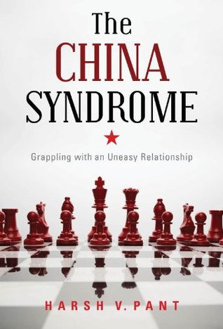 China Syndrome: Grappling with an Uneasy Relationship (Hardcover)