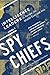 Spy Chiefs: Volume 2: Intel...