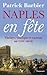 Naples en fête: Théâtre, opéras et castrats au XVIIIème siècle (Essais Français) (French Edition)