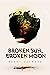 Broken Sun, Broken Moon