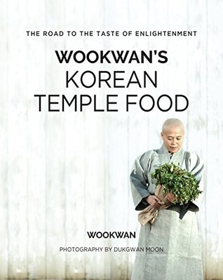 Wookwan's Korean Temple Food: The Road to the Taste of Enlightenment (Kindle Edition)