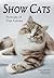 Show Cats: Portraits of Fin...