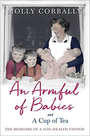 An Armful of Babies and a Cup of Tea: Memoirs of a 1950s NHS Health Visitor (Kindle Edition)