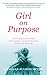 Girl On Purpose by Danielle Fuligni McKay