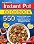 550 Instant Pot Recipes for...