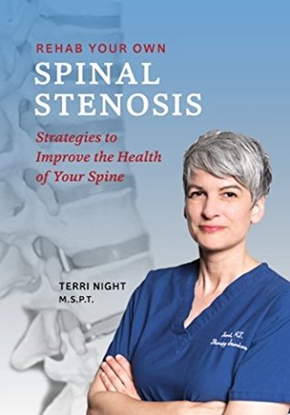 Rehab Your Own Spinal Stenosis: Strategies to Improve the Health of Your Spine