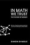 In Math We Trust by Simon Dingle