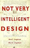 Book cover for Not Very Intelligent Design: On the origin, creation and evolution of the theory of intelligent design