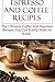 Espresso And Coffee Recipes...