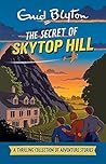 The Secret of Skytop Hill by Enid Blyton
