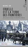 Cruelle est la terre des frontières : rencontre insolite en Extrême-Orient