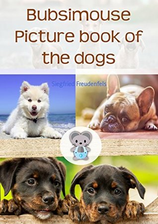 Dogs and puppies picture book with Bubsimouse: The dog book (Kindle Edition)
