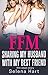 FFM: Sharing My Husband wit...