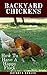 Backyard Chickens: How To H...