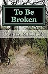 To Be Broken