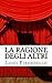 La ragione degli altri: Commedia in tre atti (Il teatro di pirandello Vol. 18) (Italian Edition)