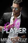Dirty Player by Mira Lyn Kelly