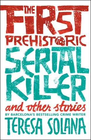 The First Prehistoric Serial Killer and Other Stories (Paperback)