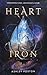 Heart of Iron (Heart of Iron, #1)