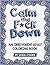 Calm the F*ck Down: An Irre...