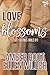 Love Blossoms by Ellen Wilder