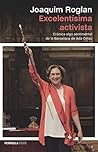 Excelentísima activista: Crónica algo sentimental de la Barcelona de Ada Colau (ATALAYA) (Spanish Edition)