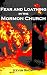 Fear and Loathing in the Mormon Church by Kevin Snow