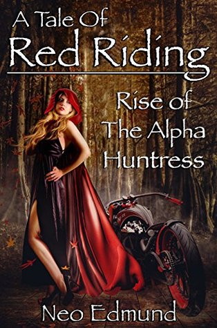 Red Riding Hood, The Alpha Werewolf Huntress: A Grimm Fairy Tales Retelling (Kindle Edition)