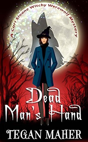 Dead Man's Hand (Cori Sloane Witchy Werewolf, #2)