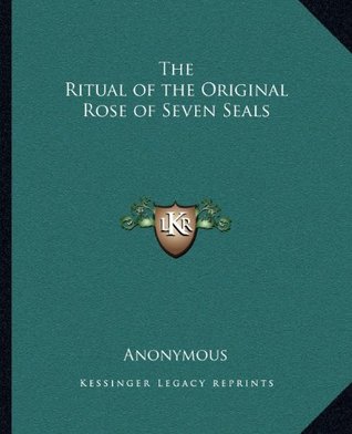 The Ritual of the Original Rose of Seven Seals (Paperback)