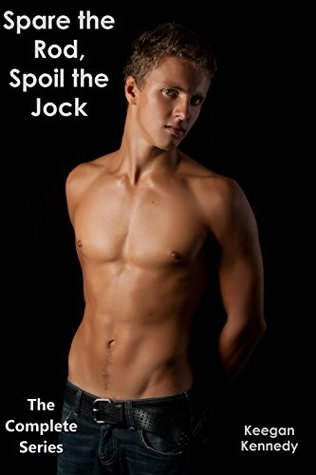 Spare the Rod, Spoil the Jock - The Complete Series (Kindle Edition)