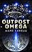 Outpost Omega (Omega Series...