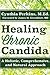 Healing Chronic Candida: A Holistic, Comprehensive, and Natural Approach