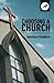 Choosing A Church: A Biblical and Practical Guide
