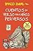 Cuentos en verso para niños perversos by Roald Dahl