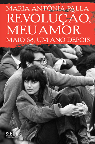 Revolução, Meu Amor – Maio 68, Um Ano Depois (Paperback)