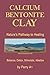 Calcium Bentonite Clay by Perry A. Arledge