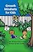 Growth Mindsets For Kids: W...