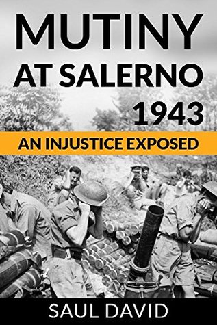 Mutiny At Salerno, 1943: An Injustice Exposed (Kindle Edition)