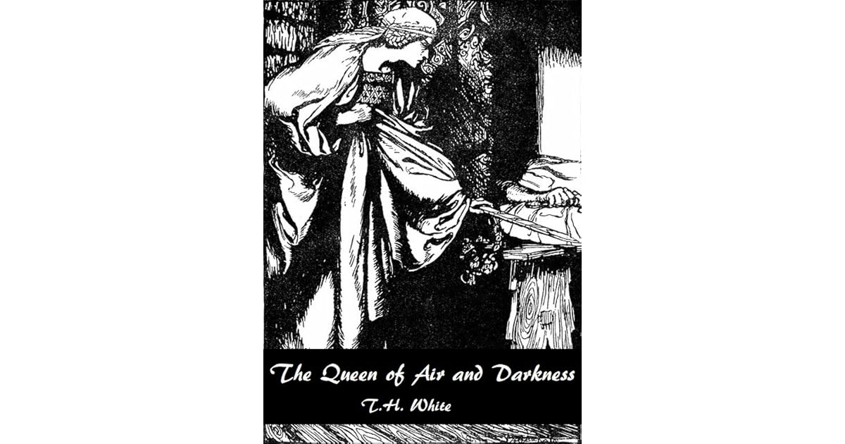 The Queen of Air and Darkness by T.H. White