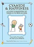 Cyanide & Happiness: A Guide to Parenting by Three Guys with No Kids