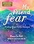 My Friend Fear: Finding Magic in the Unknown