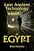 Lost Ancient Technology Of Egypt: Volume 2